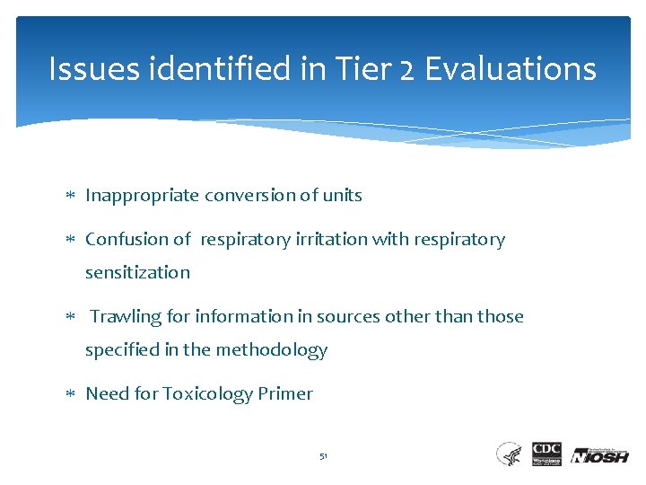 Issues identified in Tier 2 Evaluations Inappropriate conversion of units Confusion of respiratory irritation