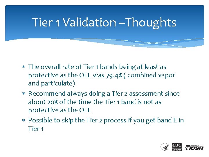 Tier 1 Validation –Thoughts The overall rate of Tier 1 bands being at least