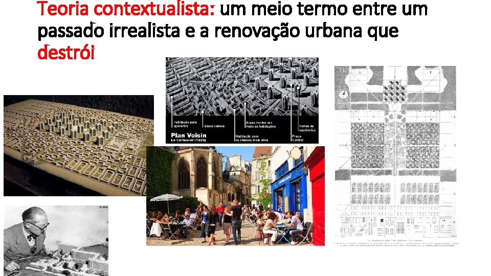 Teoria contextualista: um meio termo entre um passado irrealista e a renovação urbana que