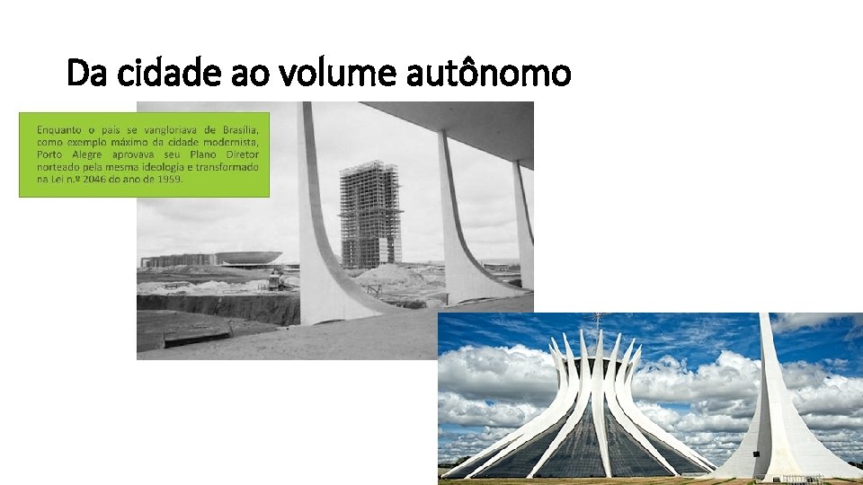 Da cidade ao volume autônomo 