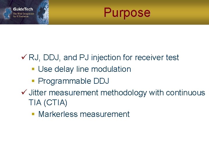 Purpose ü RJ, DDJ, and PJ injection for receiver test § Use delay line