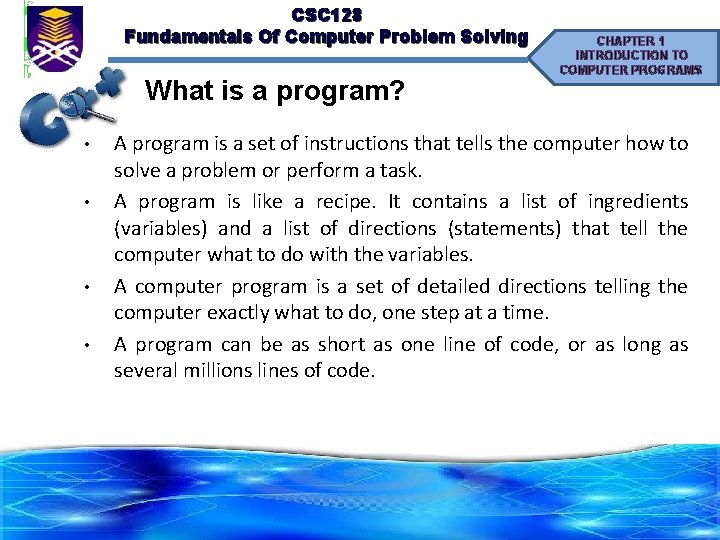 CSC 128 Fundamentals Of Computer Problem Solving What is a program? • • CHAPTER