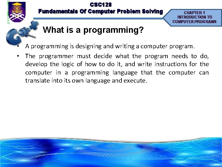 CSC 128 Fundamentals Of Computer Problem Solving CHAPTER 1 INTRODUCTION TO COMPUTER PROGRAMS What