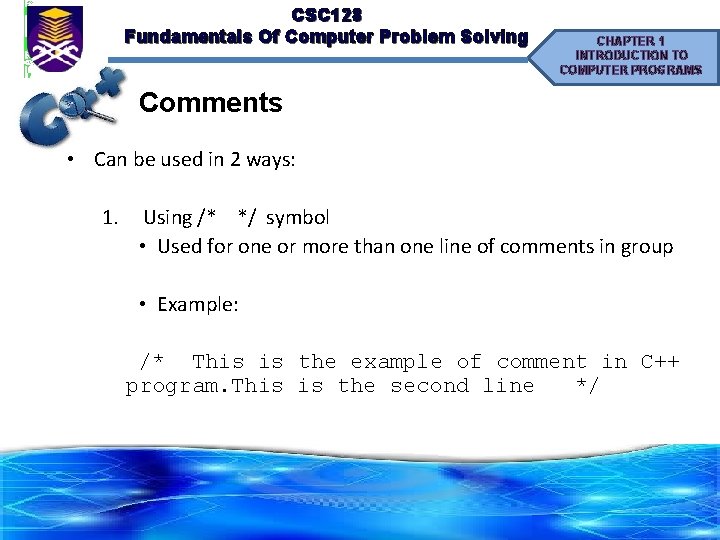 CSC 128 Fundamentals Of Computer Problem Solving CHAPTER 1 INTRODUCTION TO COMPUTER PROGRAMS Comments