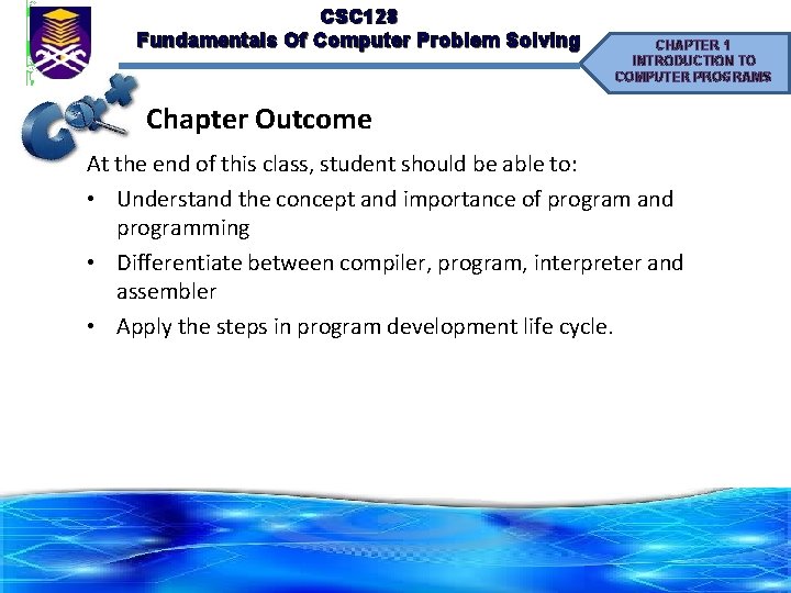 CSC 128 Fundamentals Of Computer Problem Solving CHAPTER 1 INTRODUCTION TO COMPUTER PROGRAMS Chapter