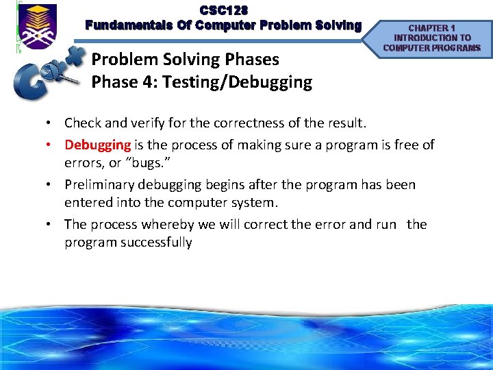 CSC 128 Fundamentals Of Computer Problem Solving Phases Phase 4: Testing/Debugging CHAPTER 1 INTRODUCTION