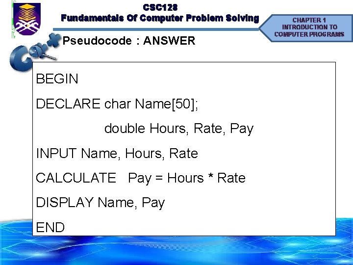 CSC 128 Fundamentals Of Computer Problem Solving Pseudocode : ANSWER CHAPTER 1 INTRODUCTION TO