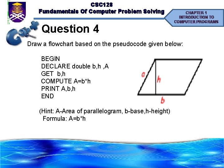 CSC 128 Fundamentals Of Computer Problem Solving Question 4 CHAPTER 1 INTRODUCTION TO COMPUTER