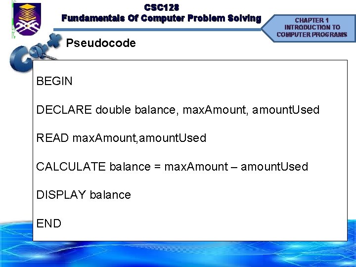 CSC 128 Fundamentals Of Computer Problem Solving Pseudocode CHAPTER 1 INTRODUCTION TO COMPUTER PROGRAMS