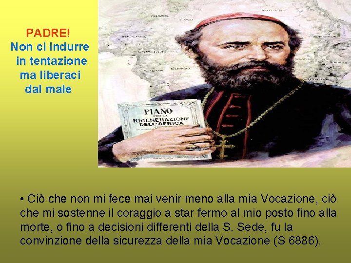 PADRE! Non ci indurre in tentazione ma liberaci dal male • Ciò che non