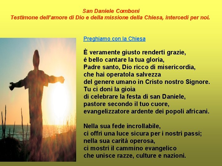 San Daniele Comboni Testimone dell’amore di Dio e della missione della Chiesa, intercedi per