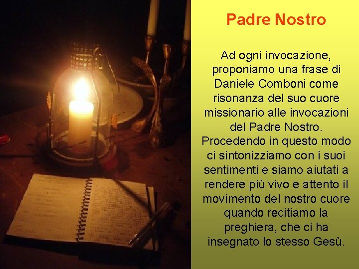 Padre Nostro Ad ogni invocazione, proponiamo una frase di Daniele Comboni come risonanza del