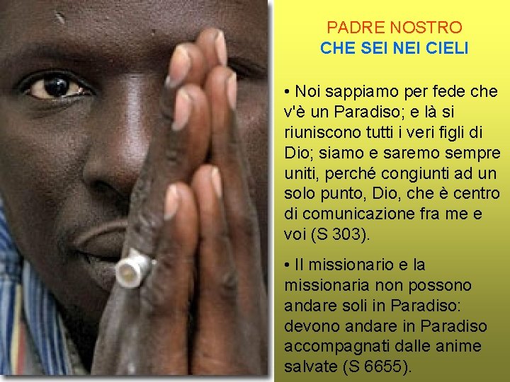 PADRE NOSTRO CHE SEI NEI CIELI • Noi sappiamo per fede che v'è un