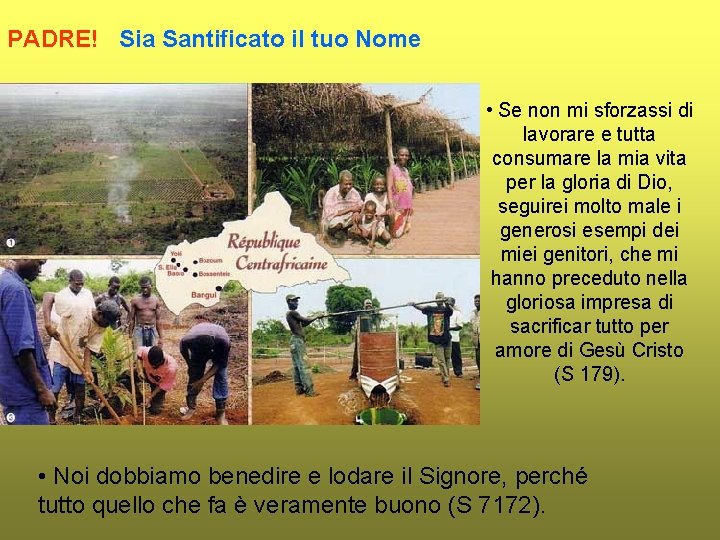 PADRE! Sia Santificato il tuo Nome • Se non mi sforzassi di lavorare e