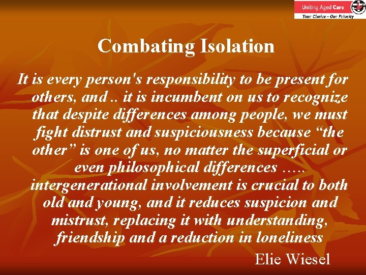 Combating Isolation It is every person's responsibility to be present for others, and. .