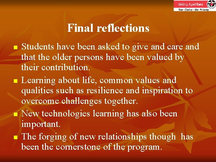 Final reflections n n Students have been asked to give and care and that