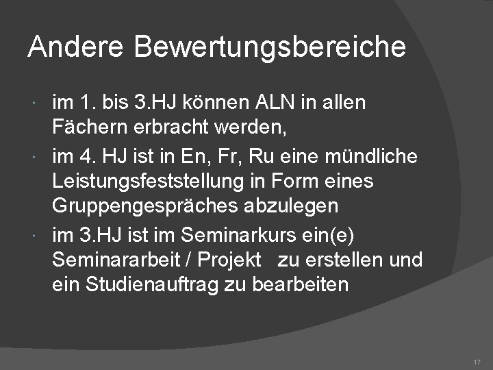 Andere Bewertungsbereiche im 1. bis 3. HJ können ALN in allen Fächern erbracht werden,