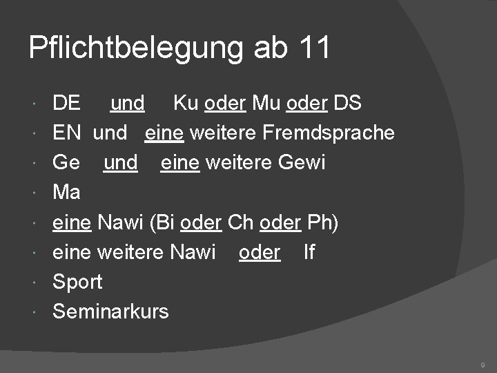 Pflichtbelegung ab 11 DE und Ku oder Mu oder DS EN und eine weitere