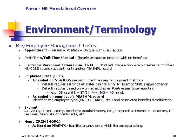 Banner HR Foundational Overview Environment/Terminology n Key Employee Management Terms n Appointment – Person