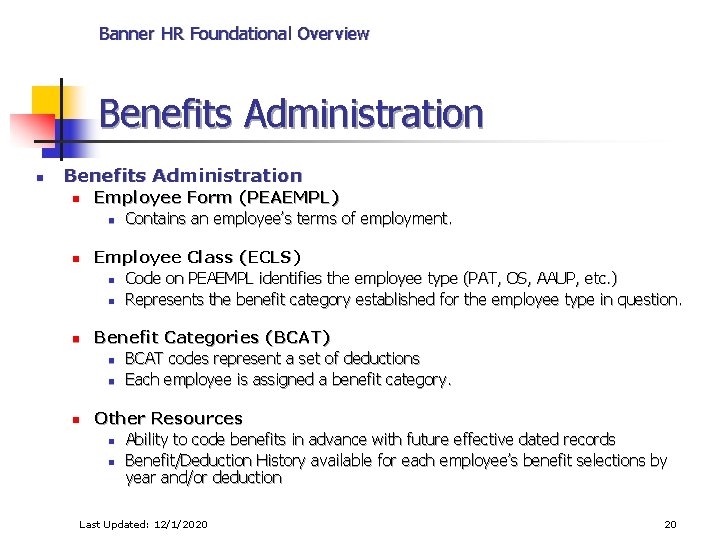Banner HR Foundational Overview Benefits Administration n n n n Employee Form (PEAEMPL) n