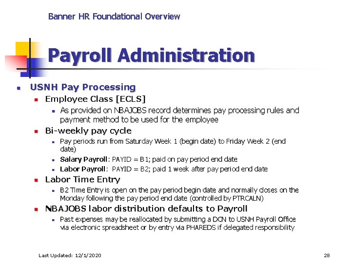 Banner HR Foundational Overview Payroll Administration n USNH Pay Processing n n Employee Class