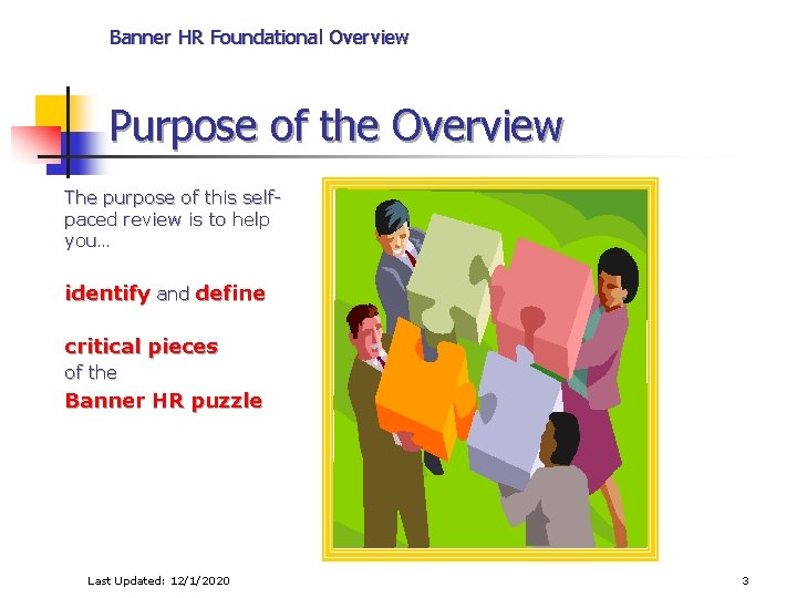 Banner HR Foundational Overview Purpose of the Overview The purpose of this selfpaced review