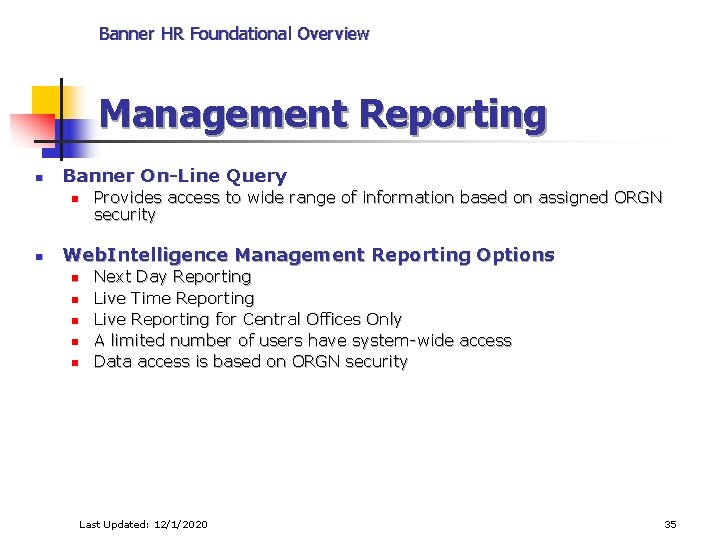Banner HR Foundational Overview Management Reporting n Banner On-Line Query n n Provides access