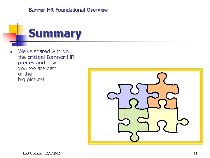 Banner HR Foundational Overview Summary n We’ve shared with you the critical Banner HR