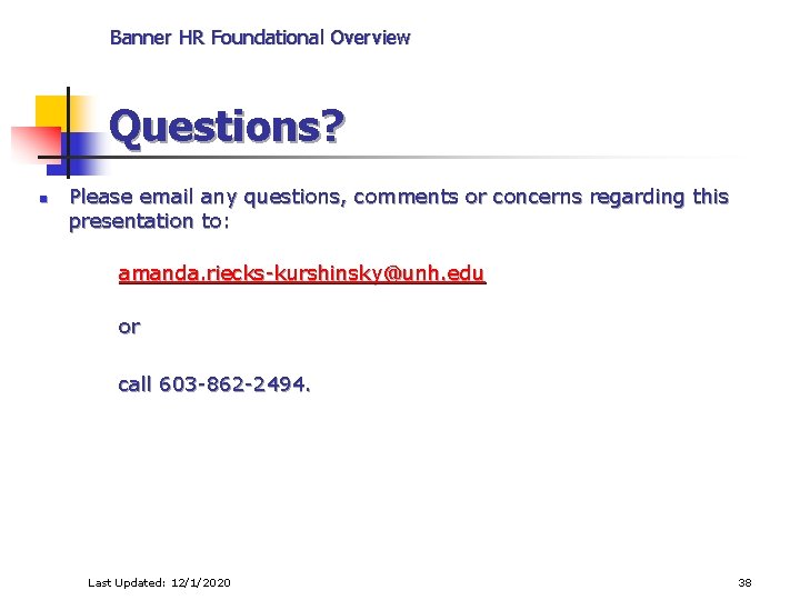 Banner HR Foundational Overview Questions? n Please email any questions, comments or concerns regarding