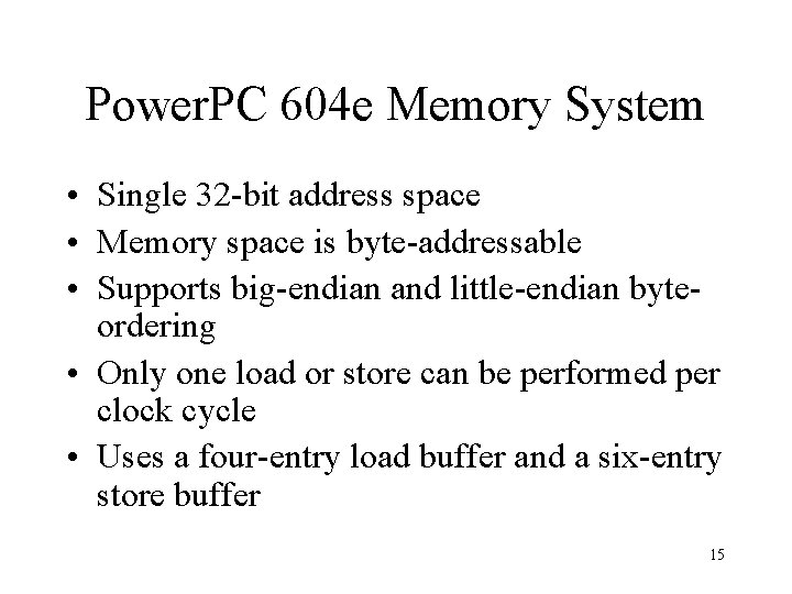 Power. PC 604 e Memory System • Single 32 -bit address space • Memory