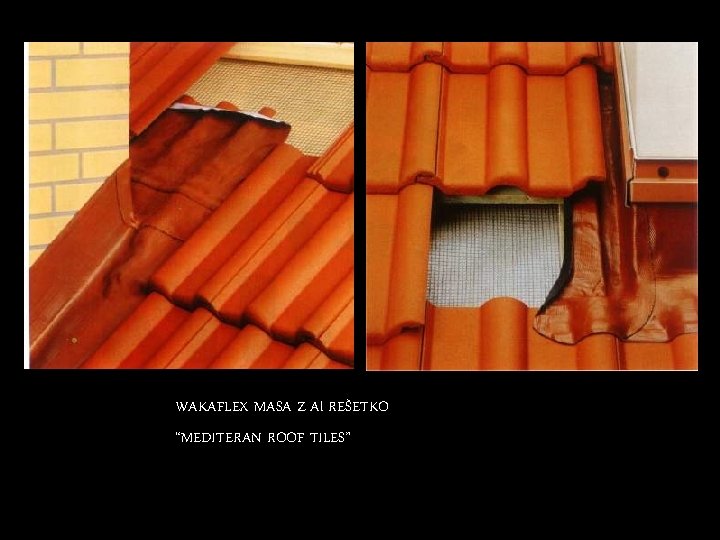 WAKAFLEX MASA Z Al REŠETKO “MEDITERAN ROOF TILES” 