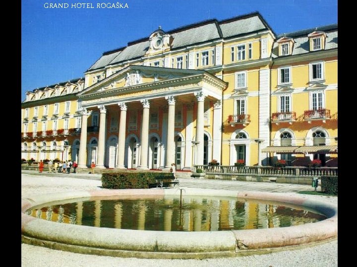 GRAND HOTEL ROGAŠKA 