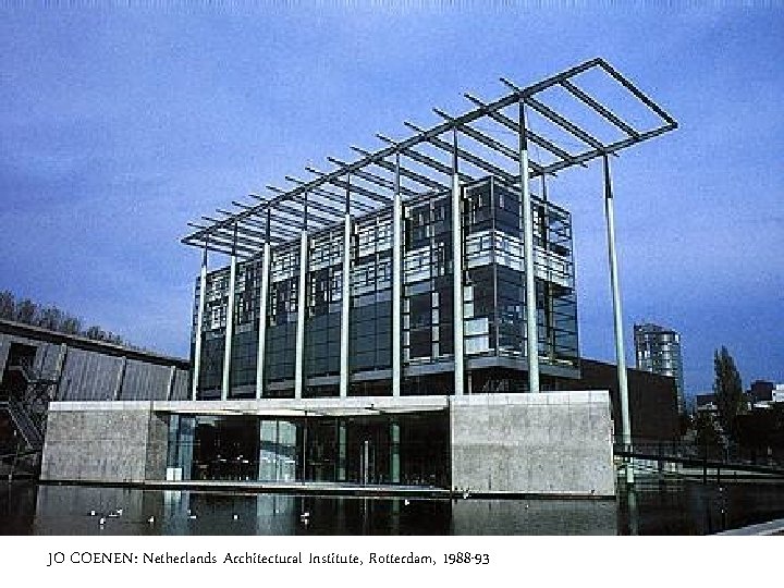 JO COENEN: Netherlands Architectural Institute, Rotterdam, 1988 -93 