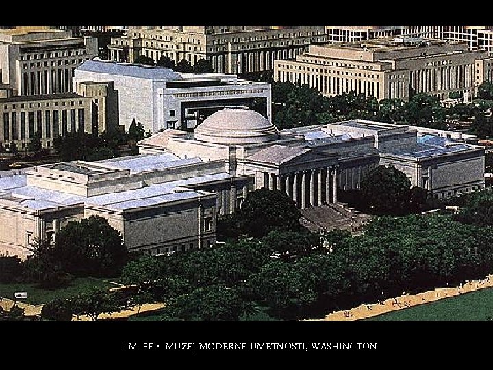 I. M. PEI: MUZEJ MODERNE UMETNOSTI, WASHINGTON 