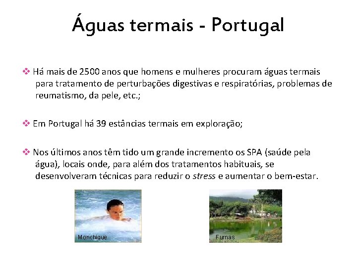 Águas termais - Portugal Há mais de 2500 anos que homens e mulheres procuram