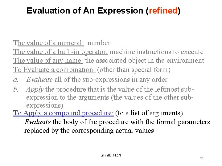 Evaluation of An Expression (refined) The value of a numeral: number The value of