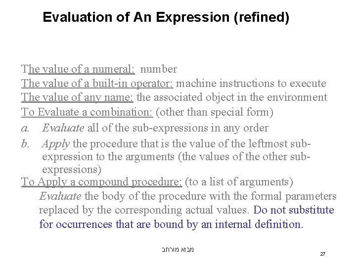 Evaluation of An Expression (refined) The value of a numeral: number The value of