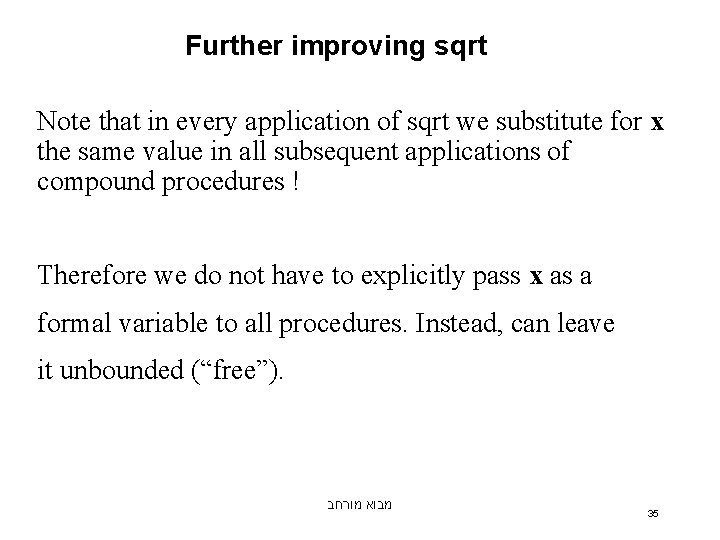 Further improving sqrt Note that in every application of sqrt we substitute for x