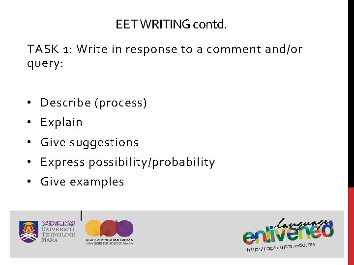 EET WRITING contd. TASK 1: Write in response to a comment and/or query: •