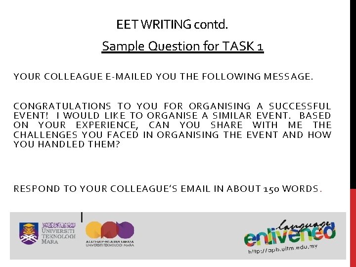 EET WRITING contd. Sample Question for TASK 1 YOUR COLLEAGUE E-MAILED YOU THE FOLLOWING