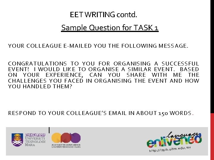 EET WRITING contd. Sample Question for TASK 1 YOUR COLLEAGUE E-MAILED YOU THE FOLLOWING EET WRITING contd. Sample Question for TASK 1 YOUR COLLEAGUE E-MAILED YOU THE FOLLOWING