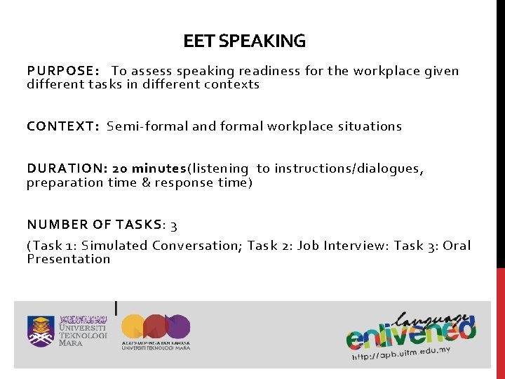 EET SPEAKING PURPOSE: To assess speaking readiness for the workplace given different tasks in