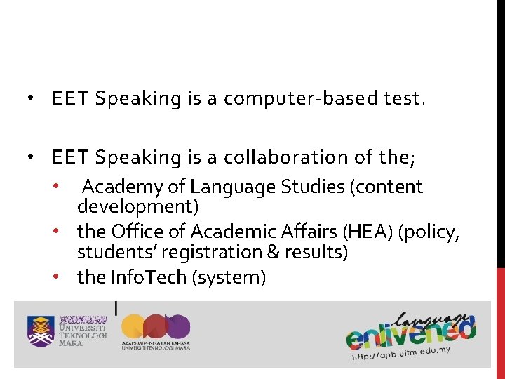 • EET Speaking is a computer-based test. • EET Speaking is a collaboration • EET Speaking is a computer-based test. • EET Speaking is a collaboration