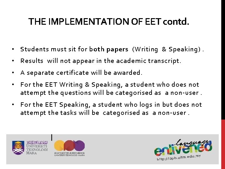 THE IMPLEMENTATION OF EET contd. • Students must sit for both papers (Writing &