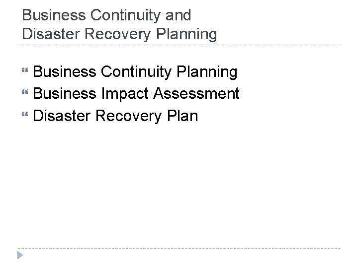 Business Continuity and Disaster Recovery Planning Business Continuity Planning Business Impact Assessment Disaster Recovery Business Continuity and Disaster Recovery Planning Business Continuity Planning Business Impact Assessment Disaster Recovery