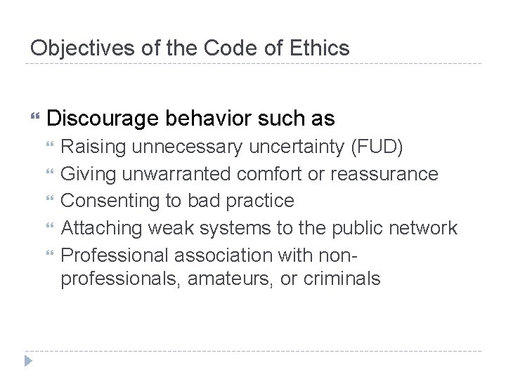 Objectives of the Code of Ethics Discourage behavior such as Raising unnecessary uncertainty (FUD) Objectives of the Code of Ethics Discourage behavior such as Raising unnecessary uncertainty (FUD)