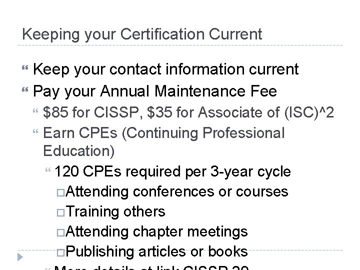 Keeping your Certification Current Keep your contact information current Pay your Annual Maintenance Fee Keeping your Certification Current Keep your contact information current Pay your Annual Maintenance Fee