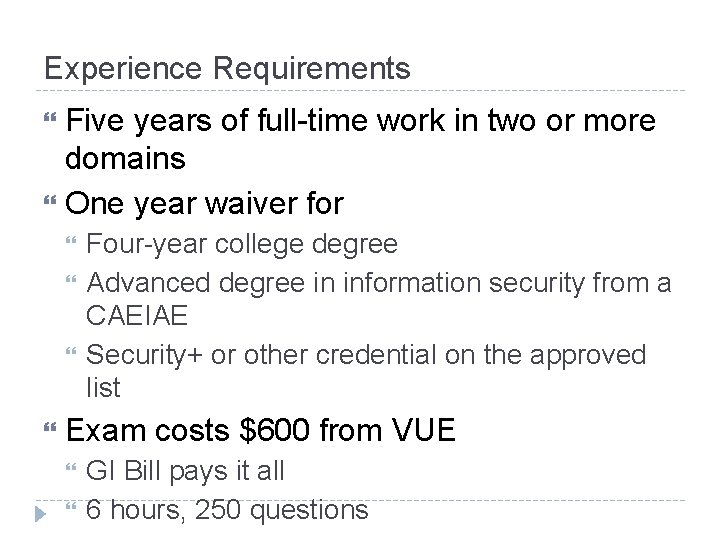 Experience Requirements Five years of full-time work in two or more domains One year Experience Requirements Five years of full-time work in two or more domains One year