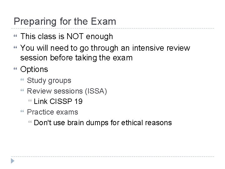 Preparing for the Exam This class is NOT enough You will need to go Preparing for the Exam This class is NOT enough You will need to go