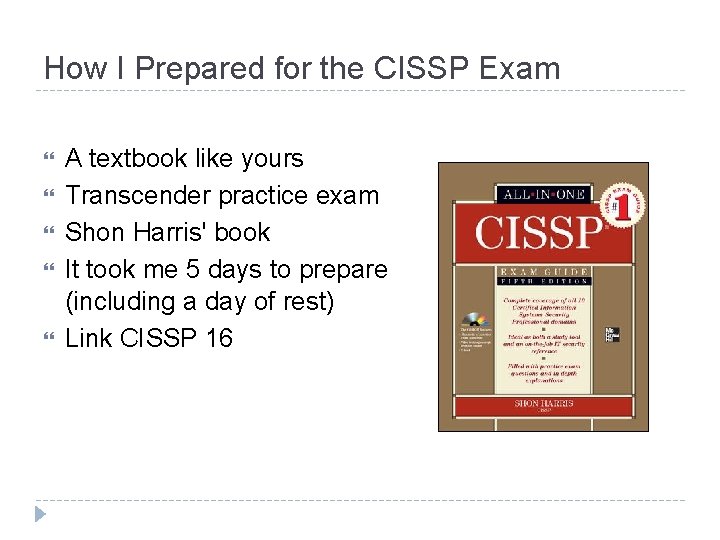 How I Prepared for the CISSP Exam A textbook like yours Transcender practice exam How I Prepared for the CISSP Exam A textbook like yours Transcender practice exam